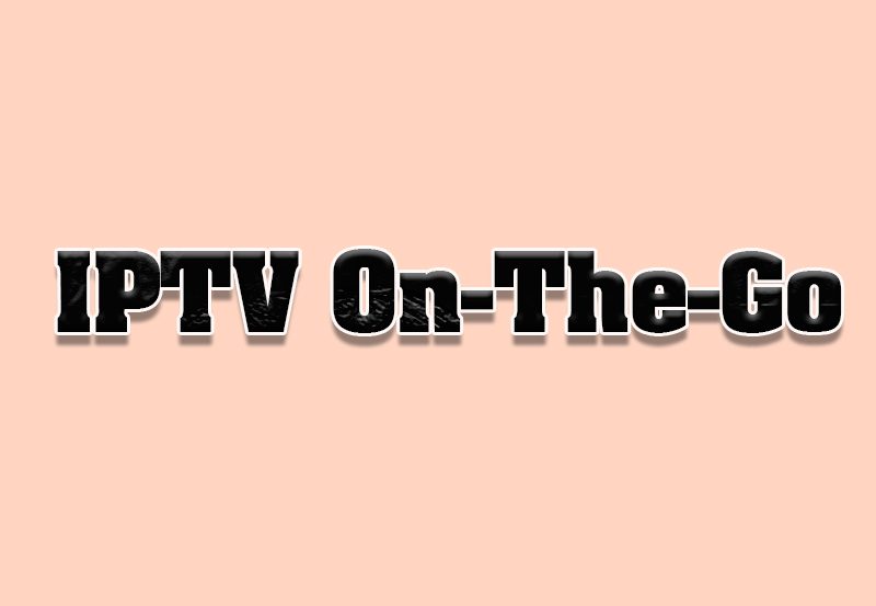 IPTV on Portable Devices for Travel