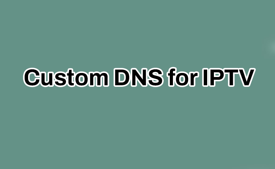 Custom-DNS-for-IPTV